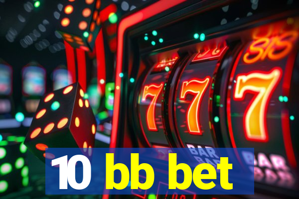 10 bb bet
