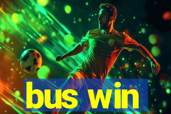 bus win