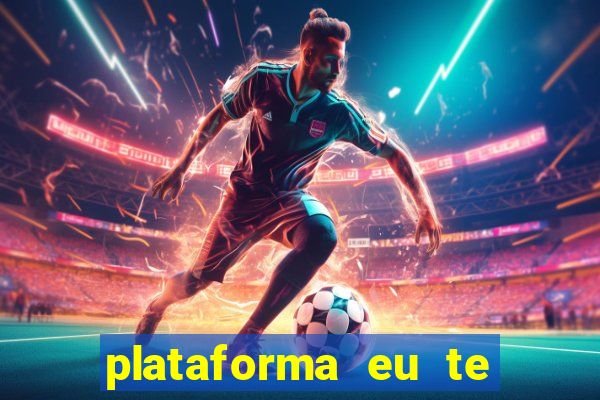 plataforma eu te amo pg