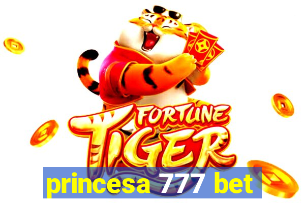 princesa 777 bet