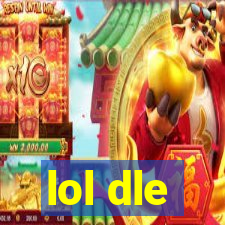 lol dle