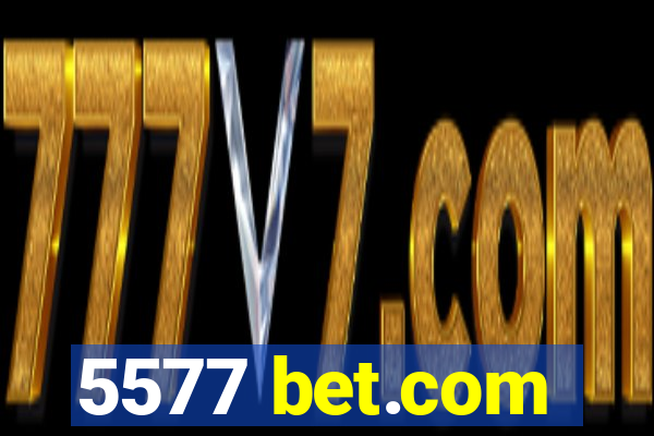 5577 bet.com