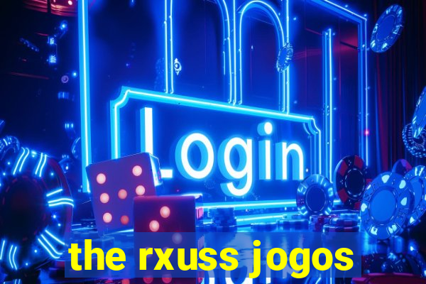 the rxuss jogos