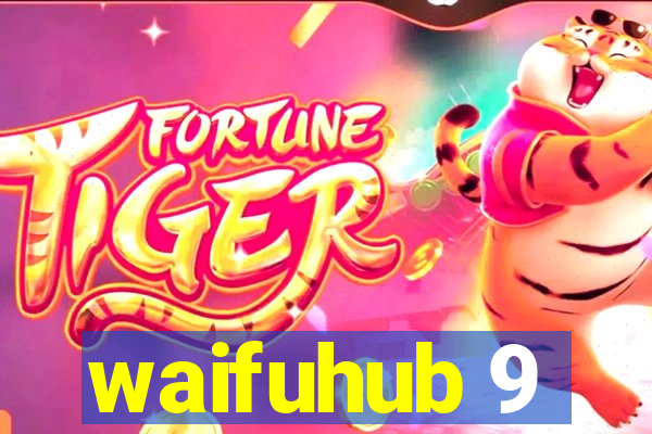 waifuhub 9