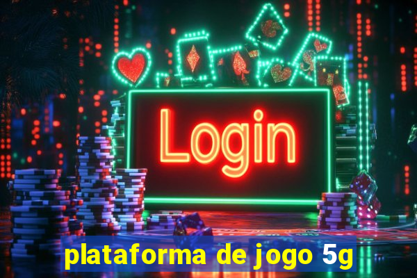 plataforma de jogo 5g