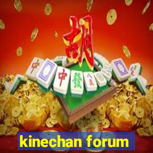 kinechan forum