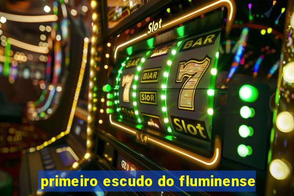 primeiro escudo do fluminense