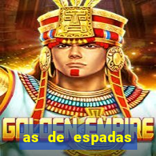 as de espadas tarot conselho