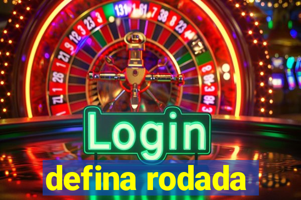 defina rodada