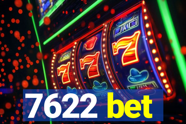 7622 bet