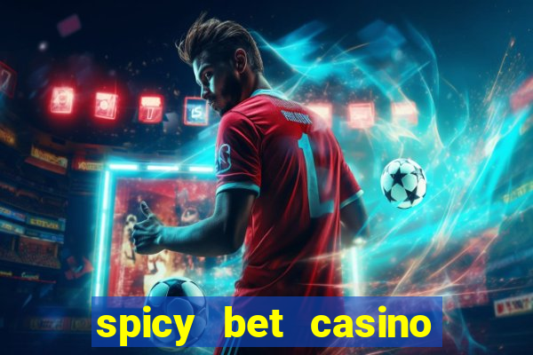 spicy bet casino como funciona