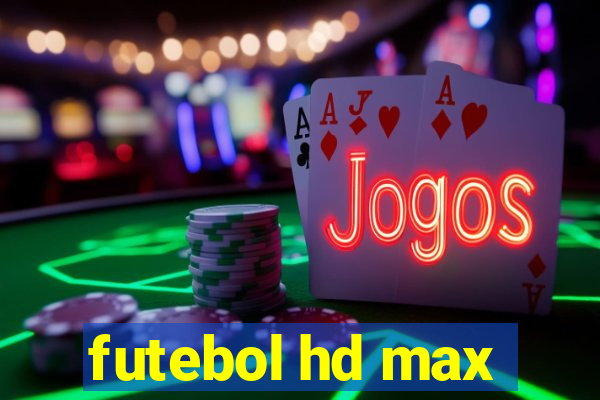 futebol hd max