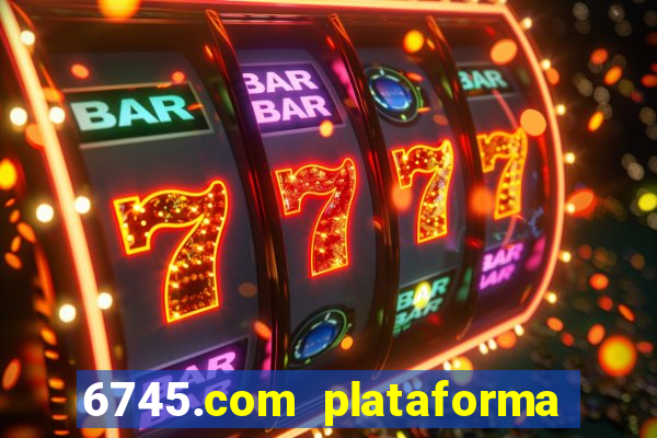 6745.com plataforma de jogos