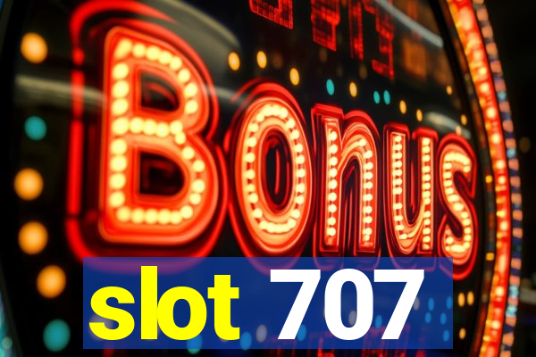 slot 707