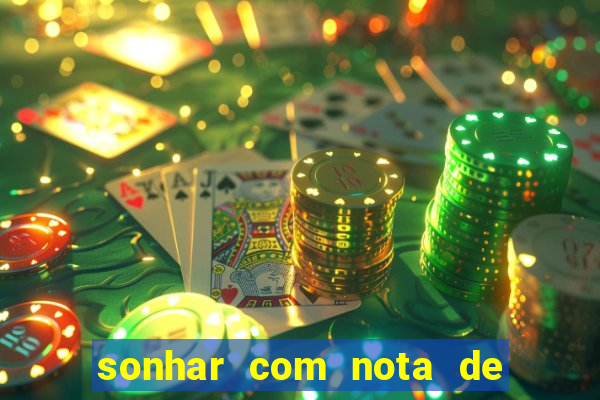 sonhar com nota de 50 reais