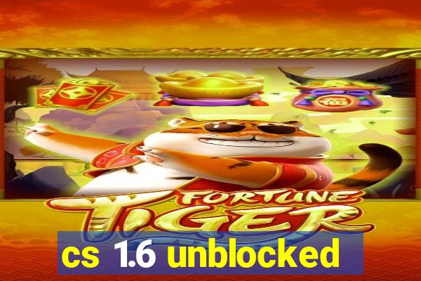 cs 1.6 unblocked