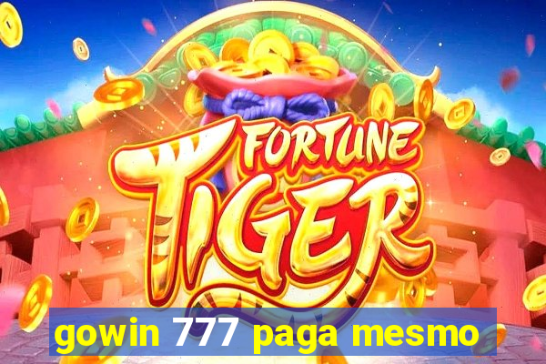gowin 777 paga mesmo