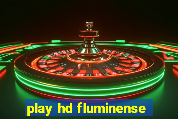 play hd fluminense