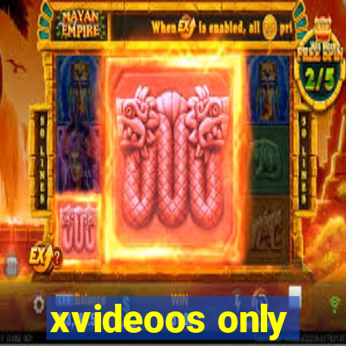 xvideoos only