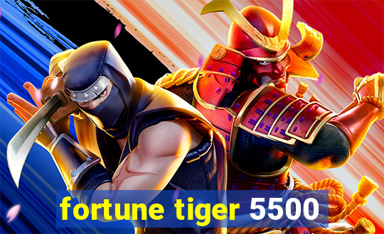 fortune tiger 5500