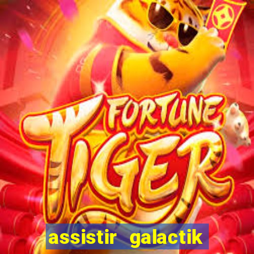 assistir galactik football dublado