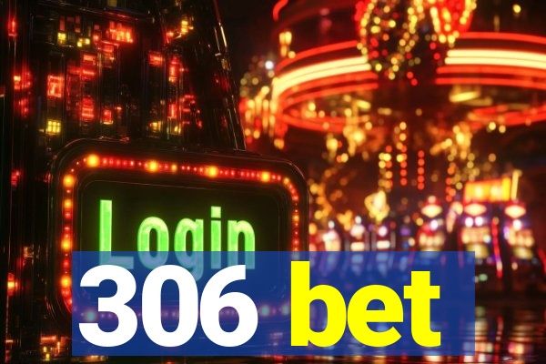 306 bet