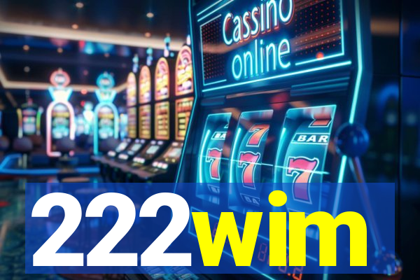 222wim