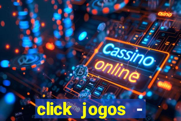 click jogos - ganhar dinheiro