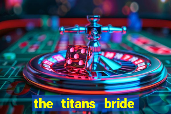 the titans bride cap 1