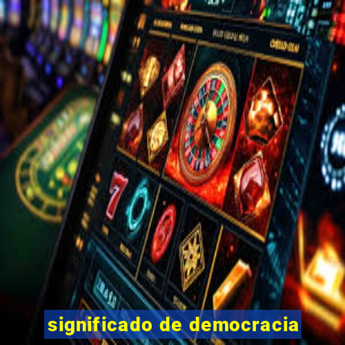significado de democracia
