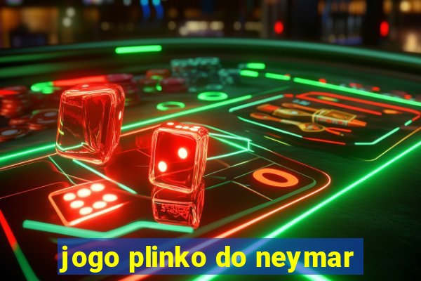 jogo plinko do neymar