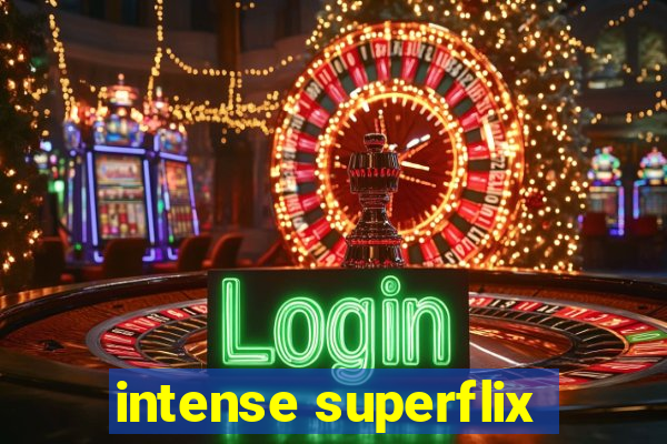 intense superflix