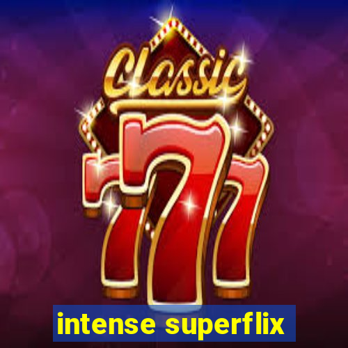 intense superflix
