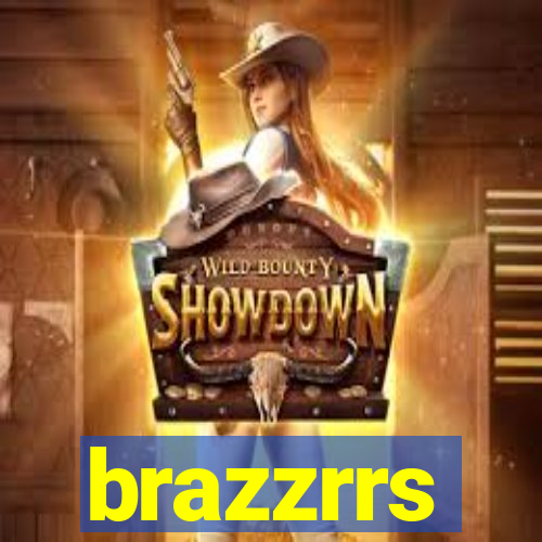 brazzrrs