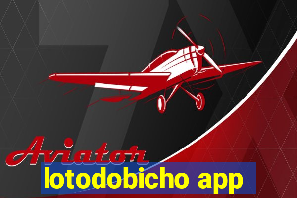 lotodobicho app