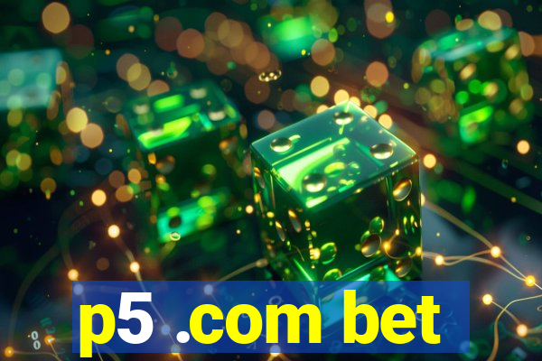 p5 .com bet