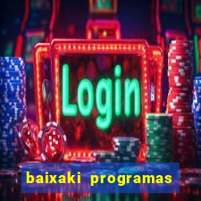 baixaki programas gratis para pc windows 7