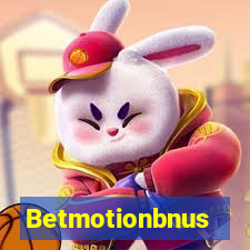 Betmotionbnus