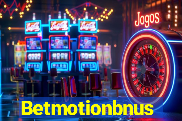 Betmotionbnus