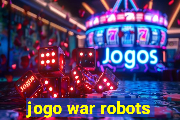 jogo war robots