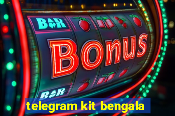 telegram kit bengala