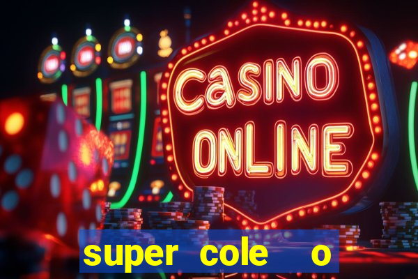 super cole  o 7784 jogos para pc download