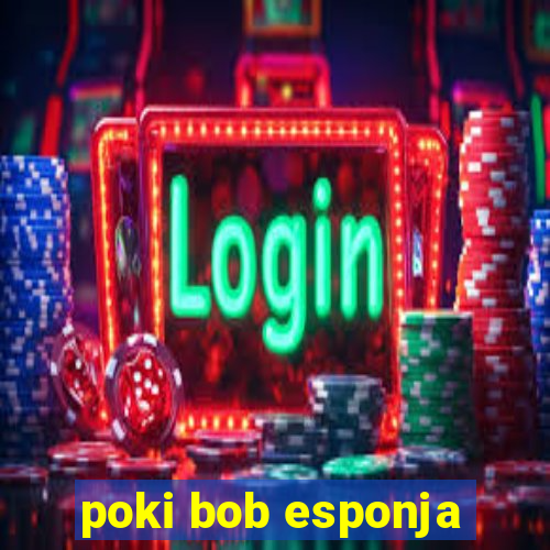 poki bob esponja