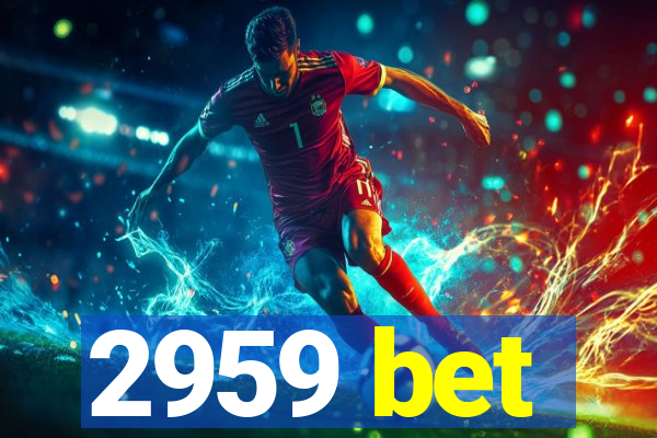 2959 bet