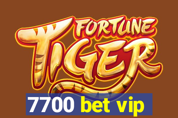 7700 bet vip