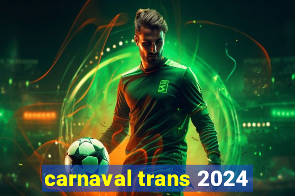 carnaval trans 2024