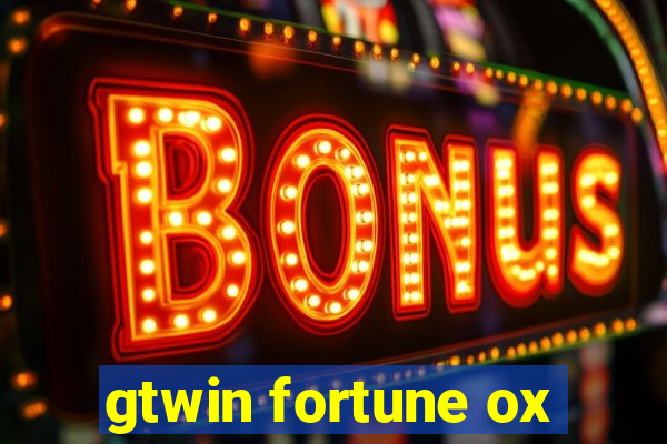 gtwin fortune ox