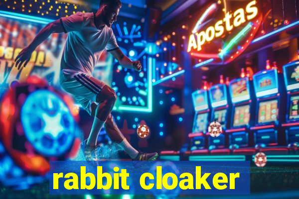 rabbit cloaker