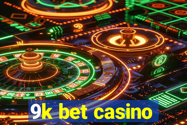 9k bet casino