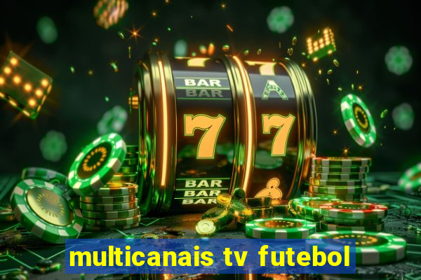 multicanais tv futebol